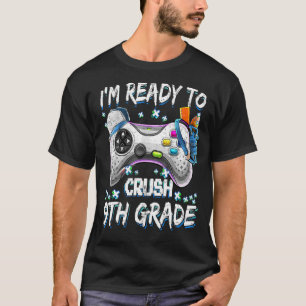 Camiseta Estou pronto para esmagar o videogame do 9º ano de