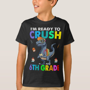 Camiseta Estou Pronto Para Esmagar Os Rapazes Da 6 De Volta