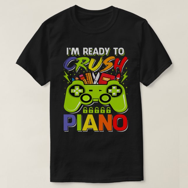 Camiseta Estou pronto para esmagar PIANO de volta ao jogo d (Frente do Design)