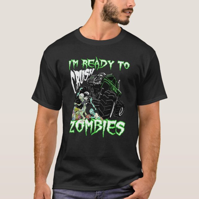 Camiseta Estou pronto para esmagar zumbis para o caminhão m (Frente)