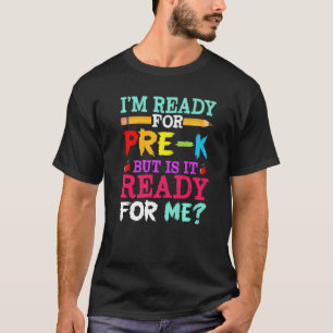 Camiseta Estou pronto para o pré K, mas está pronto para mi