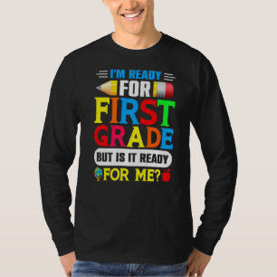 Camiseta Estou pronto para o primeiro ano, mas está pronto