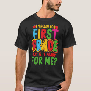 Camiseta Estou pronto para o primeiro ano, mas está pronto