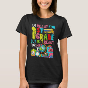 Camiseta Estou pronto para o primeiro ano, mas está pronto
