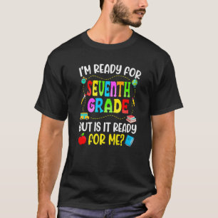 Camiseta Estou pronto para o primeiro dia de 7