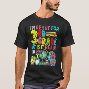 Camiseta Estou pronto para o terceiro ano, mas está pronto