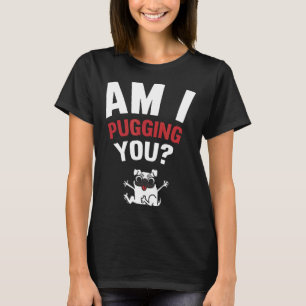 Camiseta Estou Pugando Você Pug Feliz