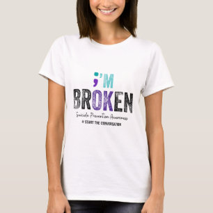 Camiseta Estou quebrado, estou bem Prevenção ao suicídio 20