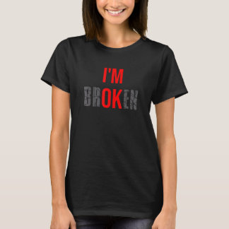 Camiseta Estou quebrado, estou bem quebrado, doença invisív