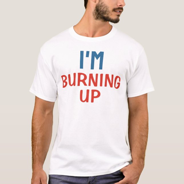 Camiseta Estou queimando / Minimalista Moderno Simples  (Frente)
