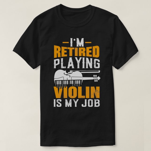 Camiseta Estou Recansado De Tocar Violino É Meu Trabalho Vi (Frente do Design)