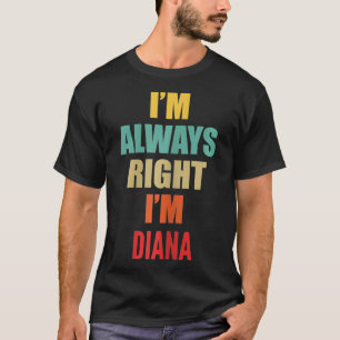 Camiseta Estou sempre certo, sou Diana Engraçado