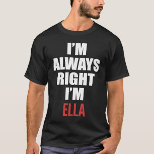 Camiseta Estou sempre certo, sou Ella