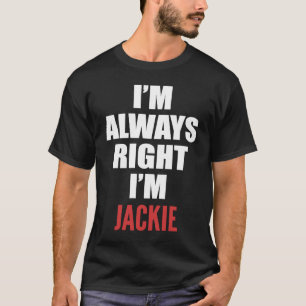 Camiseta Estou sempre certo, sou Jackie