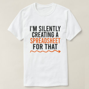 Camiseta Estou silenciosamente Criando uma folha de cálculo