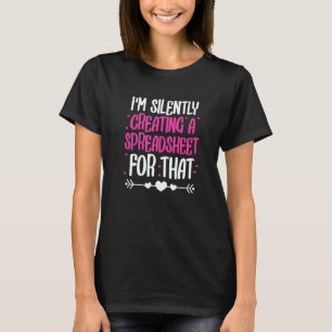 Camiseta Estou silenciosamente criando uma planilha para is