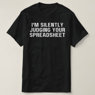Camiseta Estou Silenciosamente Julgando Sua Planilha, Engra