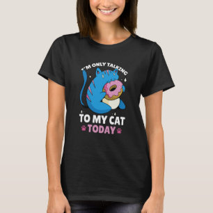 Camiseta Estou só a falar com o meu gato hoje 73