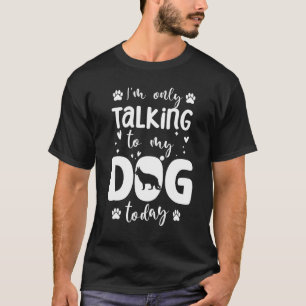 Camiseta Estou Só Falando Com Meu Cachorro Hoje Shepherd Al