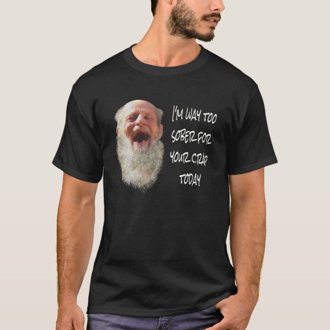 Camiseta ESTOU SÓBRIO DEMAIS PARA SUA CARA HOJE, Sarcas Eng (Frente)