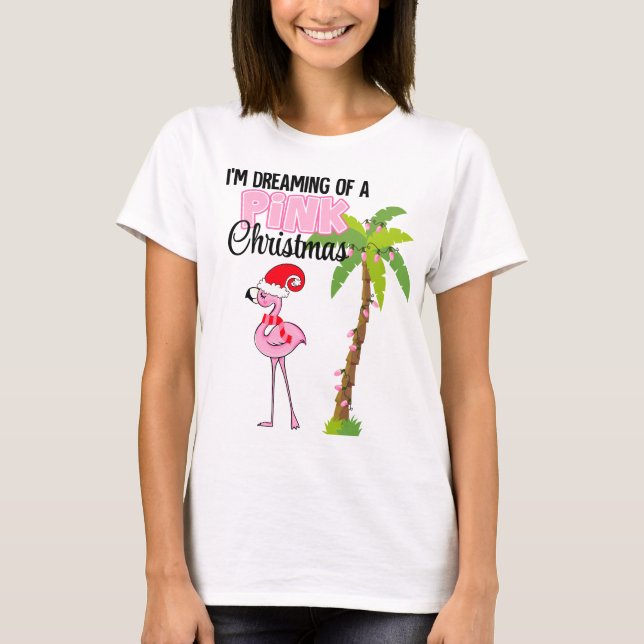 Camiseta Estou sonhando com um Flamingo de Natal rosa (Frente)