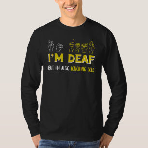 Camiseta Estou surdo Ignorando o idioma de sinais Sign Lan