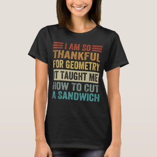 Camiseta Estou Tão Agradecido Pela Geometria Que Me Ensinou
