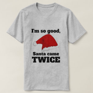 Camiseta Estou tão bem comportado que o Papai Noel veio dua
