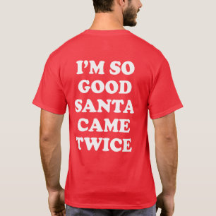 CAMISETA ESTOU TÃO BEM O PAPAI NOEL VEIO DUAS VEZES LISTA D