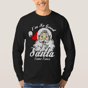 Camiseta Estou Tão Bem que Papai Noel Veio Duas Vezes Nata