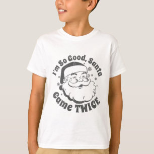 Camiseta Estou Tão Bem que Papai Noel Veio Duas Vezes Natal