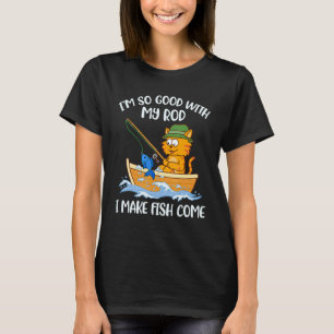 Camiseta Estou Tão Bom Com Minha Vara Que Faço Peixes Virem