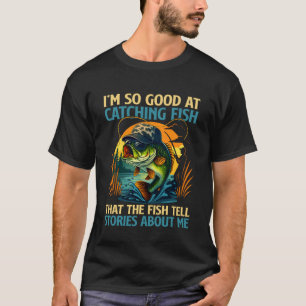 Camiseta Estou Tão Bom Em Pegar Peixes Que Os Peixes Contam