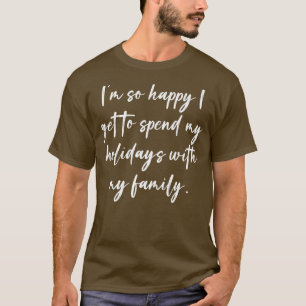 Camiseta Estou tão feliz que posso passar minhas férias com