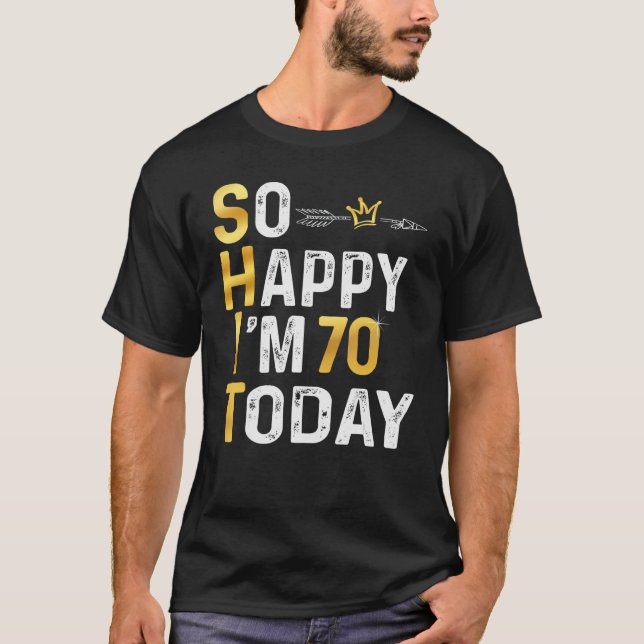 Camiseta Estou tão feliz que tenho 70 anos hoje 70 divertid (Frente)