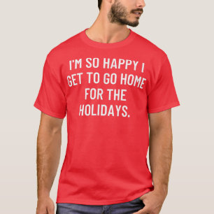 Camiseta Estou tão feliz que vou para casa nas férias