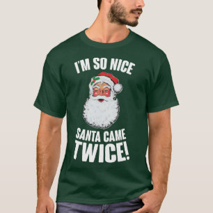 Camiseta Estou Tão Legal O Papai Noel Veio Duas Vezes