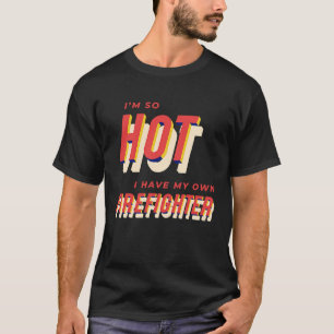 Camiseta Estou tão quente que tenho minha própria esposa de