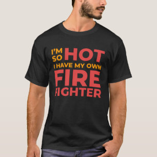 Camiseta Estou Tão Quente Tenho Minha Própria Esposa Bombei