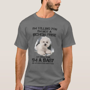 Camiseta Estou te dizendo que não sou um Bichon Frise. Sou