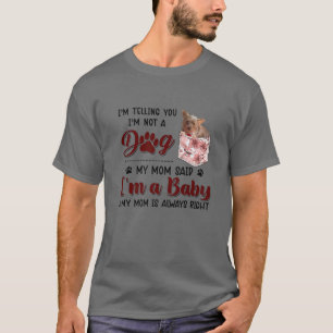 Camiseta Estou te dizendo que não sou um cachorro que minha