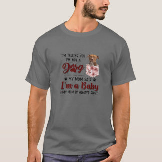 Camiseta Estou te dizendo que não sou um cão que minha mãe 