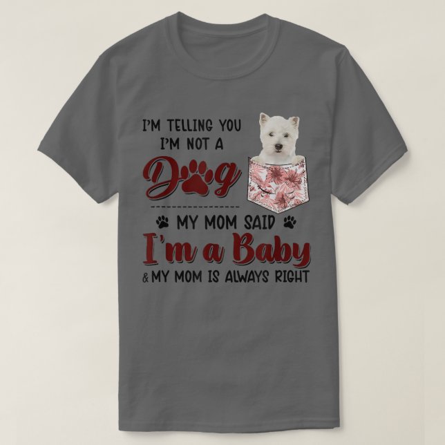 Camiseta Estou te dizendo que não sou um cão que minha mãe  (Frente do Design)
