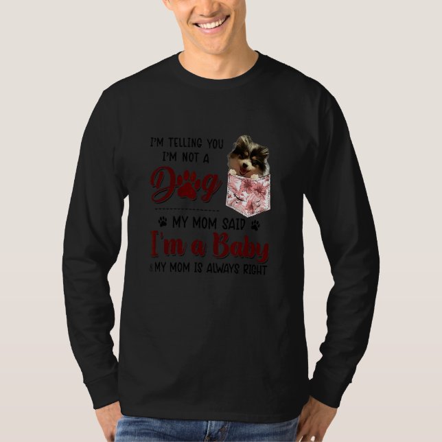 Camiseta Estou te dizendo que não sou um cão que minha mãe  (Frente)