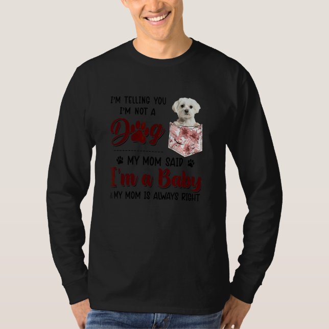Camiseta Estou te dizendo que não sou um cão que minha mãe  (Frente)