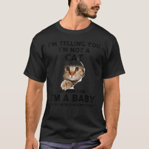 Camiseta Estou te dizendo que não sou um gato que minha mãe