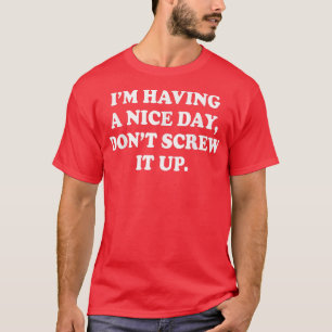 Camiseta Estou Tendo Um Bom Dia Não Dane-Se