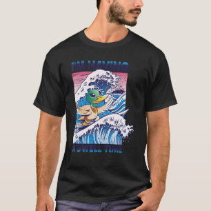 Camiseta Estou tendo um Surf de surfe no Pato