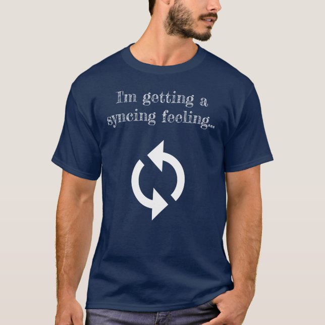 Camiseta Estou tendo uma sensação de sincronização (Frente)