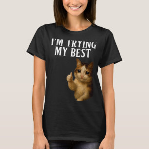 Camiseta Estou Tentando Ao Máximo Meme de Gato Chorando Div